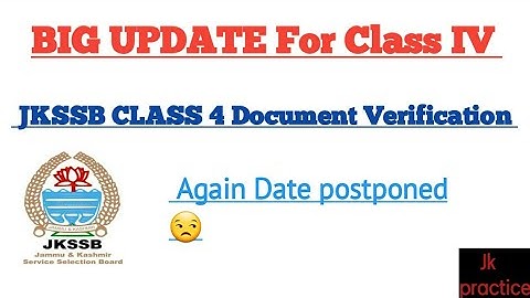 BIG UPDATE FOR JKSSB CLASS IV| Document verification Re-,shedule again postponed| @Jkpractice