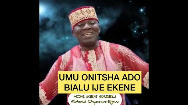 IKEM MAZELI - UMU ONITSHA ADO BIALU IJE