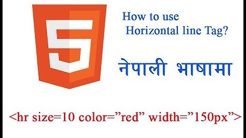 HTML # Horizontal line in Nepali Language (Horizontal line Tag कसरि प्रयोग गर्ने नेपालीमा)