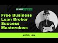 ✅Loan Broker Success Masterclass✅ Business Loan Broker Training
