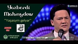 Yazberdi Mahmydow - Yaşasym gelyar /Türkmen owazy 2019