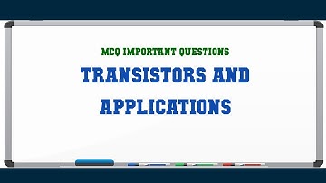 Transistors And Applications MCQ Questions
