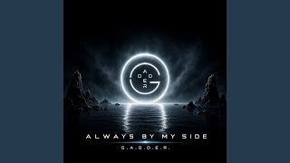 Always by My Side - G.A.D.D.E.R