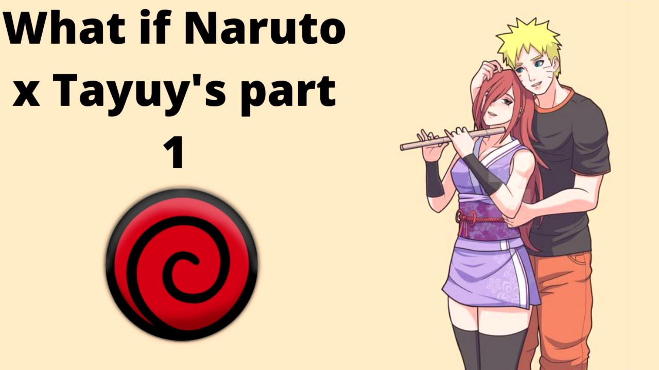 what if Naruto x Tayuya part 1