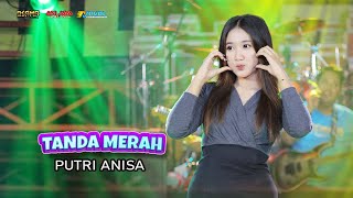TANDA MERAH - PUTRI ANISA - OSAMA MUSIK - ANIJAYA AUDIO LIVE - NOVAL PRODUCTION