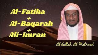 Al-Fatiha, Al-Baqarah, Ali-Imran || Abdullah Al Matrood