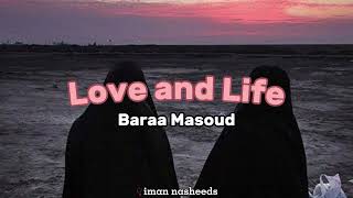 [sped up] Love and Life - Baraa Masoud