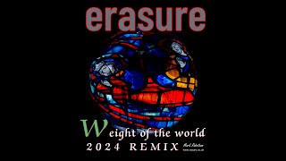 Erasure Weight Of The World 2024 Remix