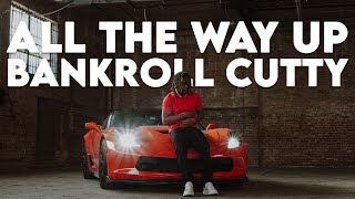 Bankroll Cutty - All the Way Up [Official Music Video]