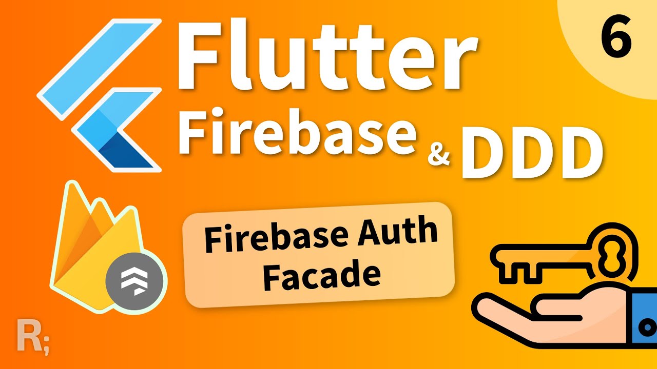 Flutter Firebase & DDD Course [6] - Firebase Auth Setup & Facade