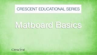 Crescent Education Series: Matboard Basics