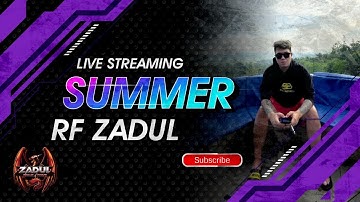 🔴LIVE RF ZADUL | tiati banyak abor gaes
