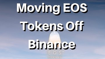 Moving EOS Tokens off Binance