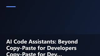 AI Code Assistants: Beyond Copy-Paste for Developers