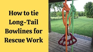 How to quickly tie Bowlines with long tails