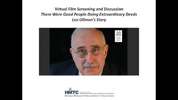 Screening and Discussion: "There were Good People Doing Extraordinary Deeds. Leo Ullman