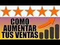 Cómo aumentar tus ventas en tu negocio - 7 tips para incrementar las ventas en tu negocio