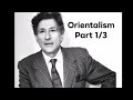 Edward Said S Orientalism Part 1 3 Edward Said S Orientalism Part 1 3
