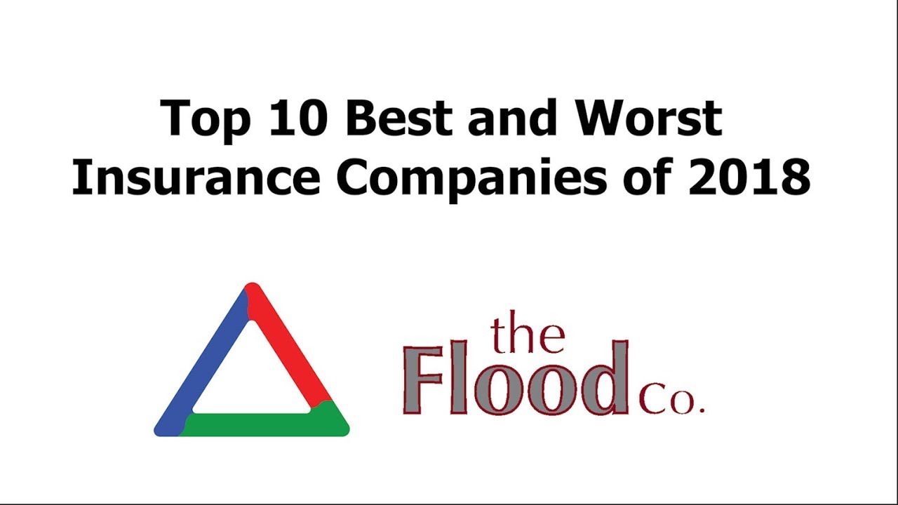 Top 10 Best And Worst Insurance Companies Of 2018 The Flood Co YouTube top-10-best-and-worst-insurance-companies-of-2018-the-flood-co-youtube
