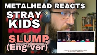 Metalhead Reacts Stray Kids - Slump Eng Version