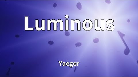 Yaeger - Luminous (Lyrics)