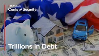 The US National Debt Explained - Cents of Security Ep. 109