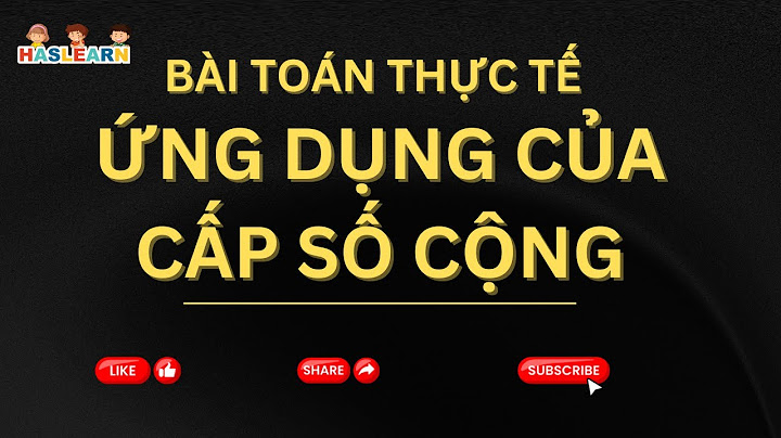 Baài toán thực tế ứng dụng cấp số cộng