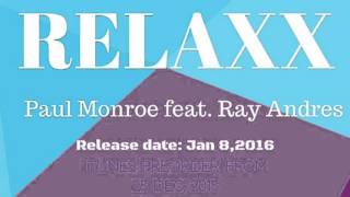 Paul Monroe - Relaxx Feat. Ray Andres Radio Edit