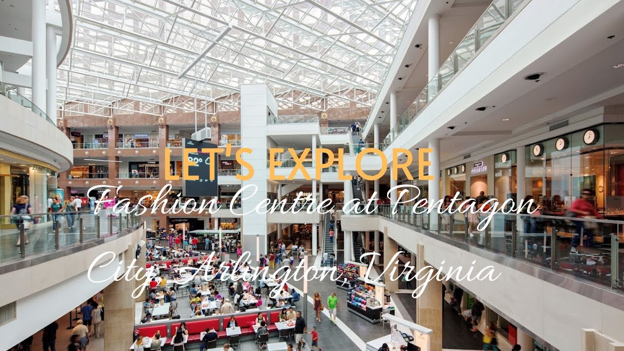 Let's Explore Fashion Centre at Pentagon City, Arlington, Virginia 