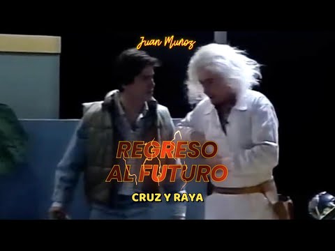 Regreso al Futuro. Inolvidable y divertidísima parodia de Cruz y Raya. Juan Muñoz Cómico. Risas.