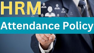 Attendance Policy in Human Resources Management | Leave Management
