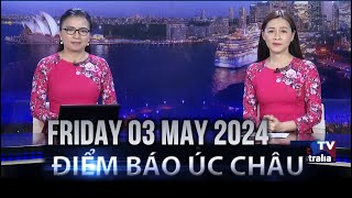 ĐIỂM BÁO ÚC CHÂU - 03\/05\/2024