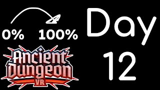 Splendid - Day 12 of Playin Ancient Dungeon VR Till I 100%