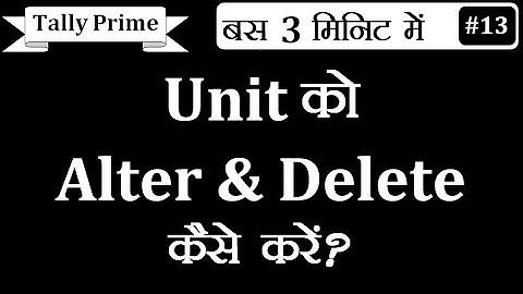 Tally Prime :- How To Delete Unit | How To Alter Unit