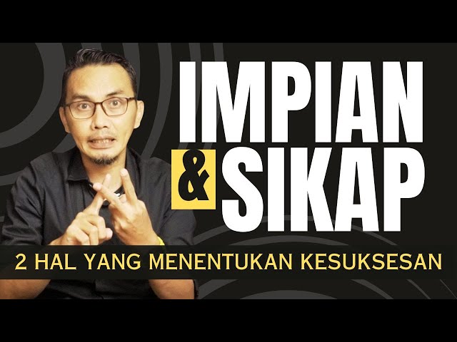 SUKSESMU TERGANTUNG IMPIAN DAN SIKAP MU || MOTIVASI class=