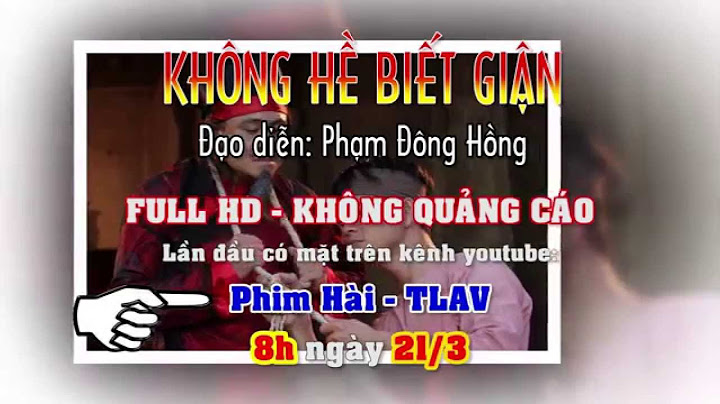 Hài Thăng Long | Xem ngay Không Hề Biết Giận cảnh quay chưa từng tiết lộ | Đạo diễn Phạm Đông Hồng