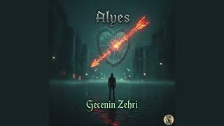 Geceniz Zehri - Alyes