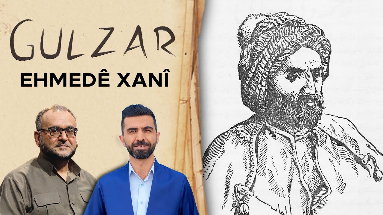 Gulzar - Ehmedê Xanî | گولزار - ئەحمەدێ خانی