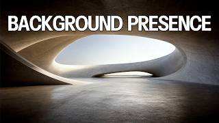 Architectural Ambient Music for Background Presence in Architectural Background Presence