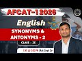Synonyms &amp; Antonyms Part: 2 | AFCAT 1 2026 English | Most Scoring Words | Namansh AFCAT Batch