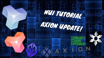 NUI Token tutorial! Axion Updates!