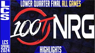 100 vs NRG Highlights ALL GAMES | LCS Spring 2024 Playoffs Quarter-final 100 Thieves vs NRG Esports