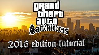 Gta San Andreas 2016 Edition Tutorial V1