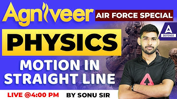 AGNIVEER  Air Force Special | Physics | Motion in Straight Line  | Sonu Sir
