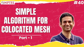 #40 Finite Volume Method for Fluid Flow Calculations: SIMPLE Algorithm for Colocated Mesh | Part 1