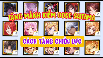 HỌC VIỆN BÁ VƯƠNG MOBILE - TẶNG MẢNH TƯỚNG NHẬN CODE SAITAMA FREE & CÁCH TĂNG CHIẾN LỰC KHỦNG