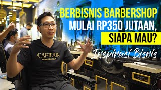 Captain Barbershop, Kapsternya Udah Ada Yang Beli Rumah dan Mobil l INSPIRASI BISNIS