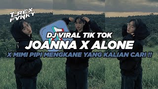 DJ JOANNA X ALONE X MIMI PIPI MENGKANE VIRAL TIKTOK TERBARU 2024 (Slowed & Reverb)