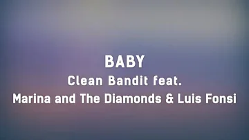 Clean Bandit - Baby feat. Marina & Luis Fonsi (Lyrics) 💖💖💖