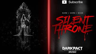 Silent Throne - DarkPact Music - Heavy Bass - Industrial Darkness - EDM Fusion